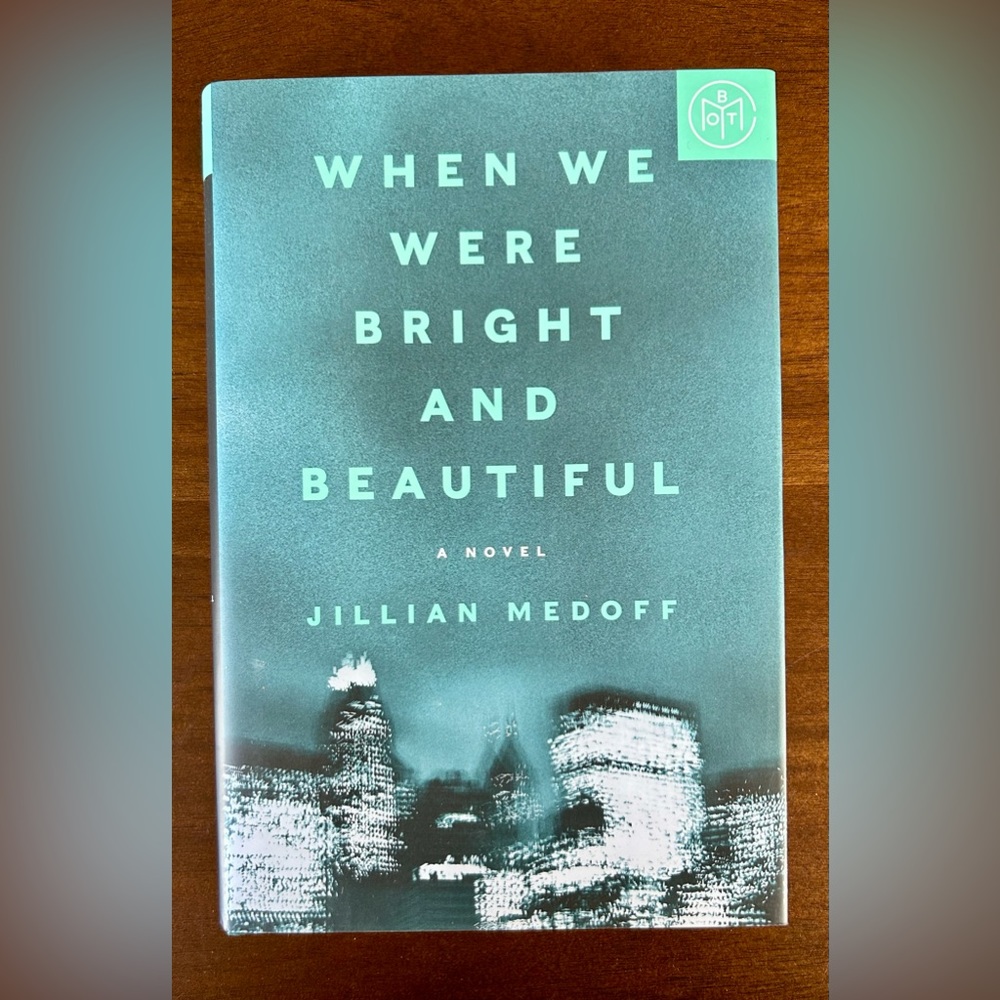 When We Were Bright and Beautiful by Jillian Medoff